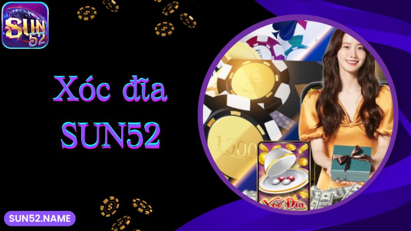 Xóc đĩa Sun52: Game giải trí thịnh hành hàng đầu 2025 2 Khám phá thông tin thú vị về game Xóc đĩa Sun52 nổi tiếng